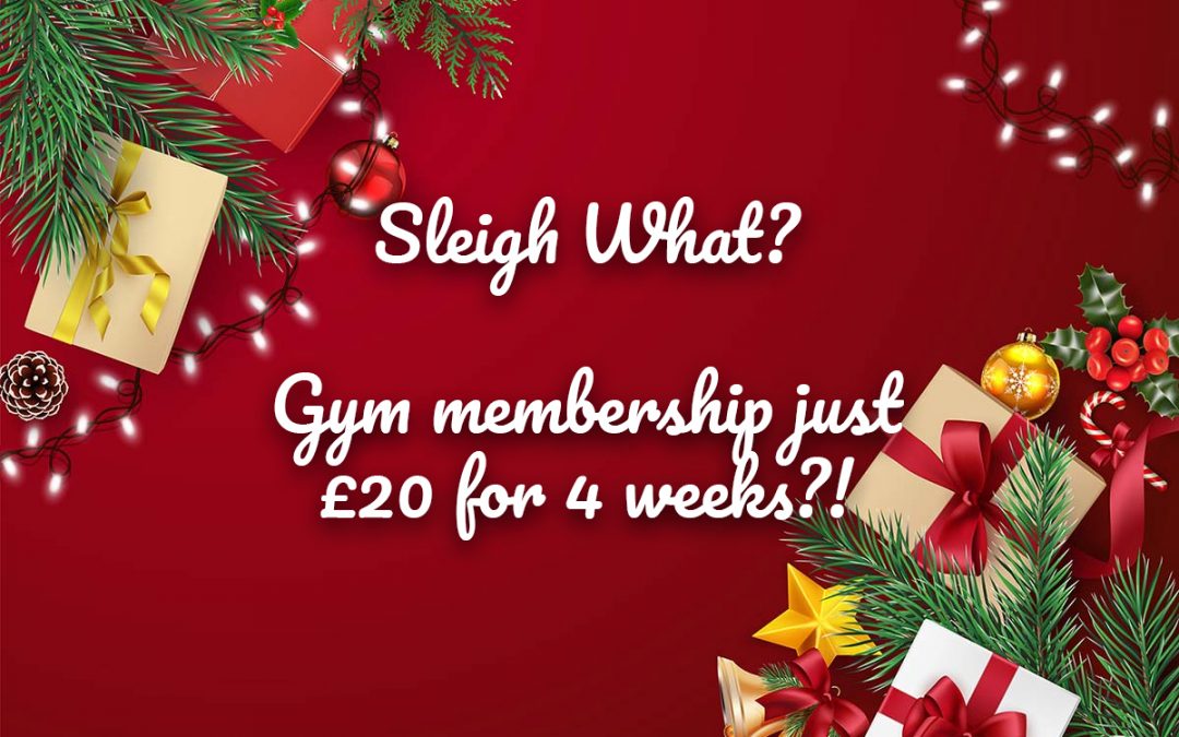 Sleigh What – Gym Membership, £20 for 4 weeks?!